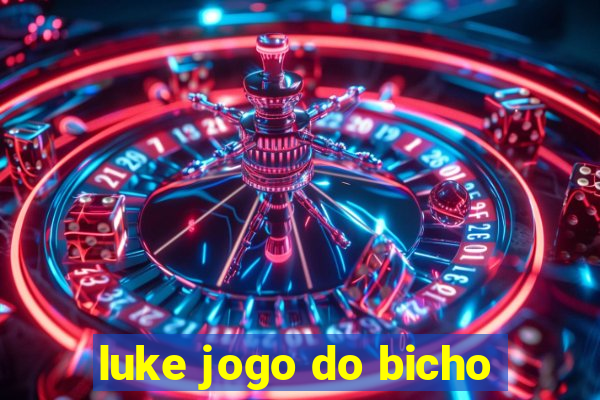 luke jogo do bicho